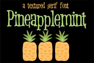 Pineapplemint: A Serif Font That Makes Your Campaigns Instantly Recognizable